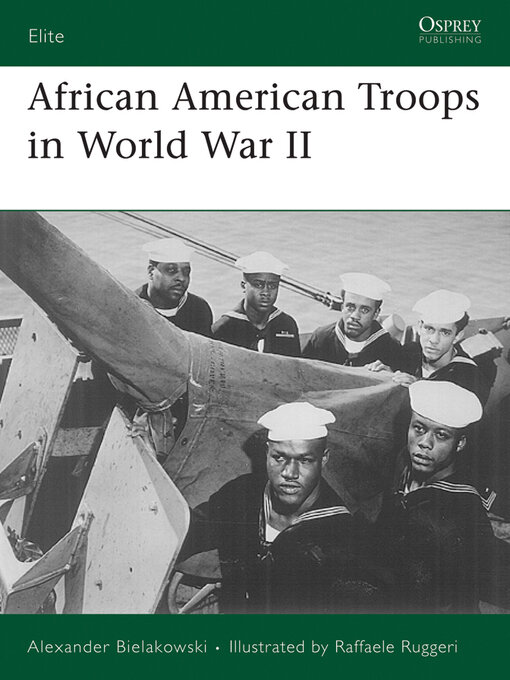 Title details for African American Troops in World War II by Alexander Bielakowski - Available